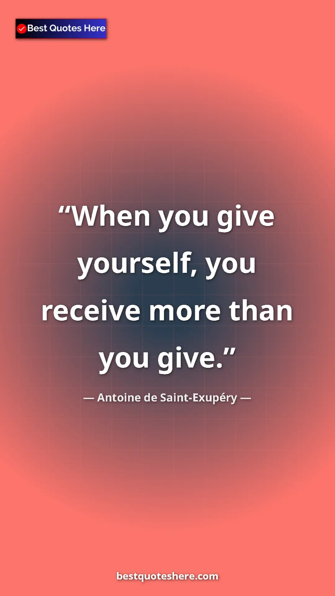Pinterest quote poster by Antoine de Saint-Exupéry: "When you give yourself, you receive more than you give."