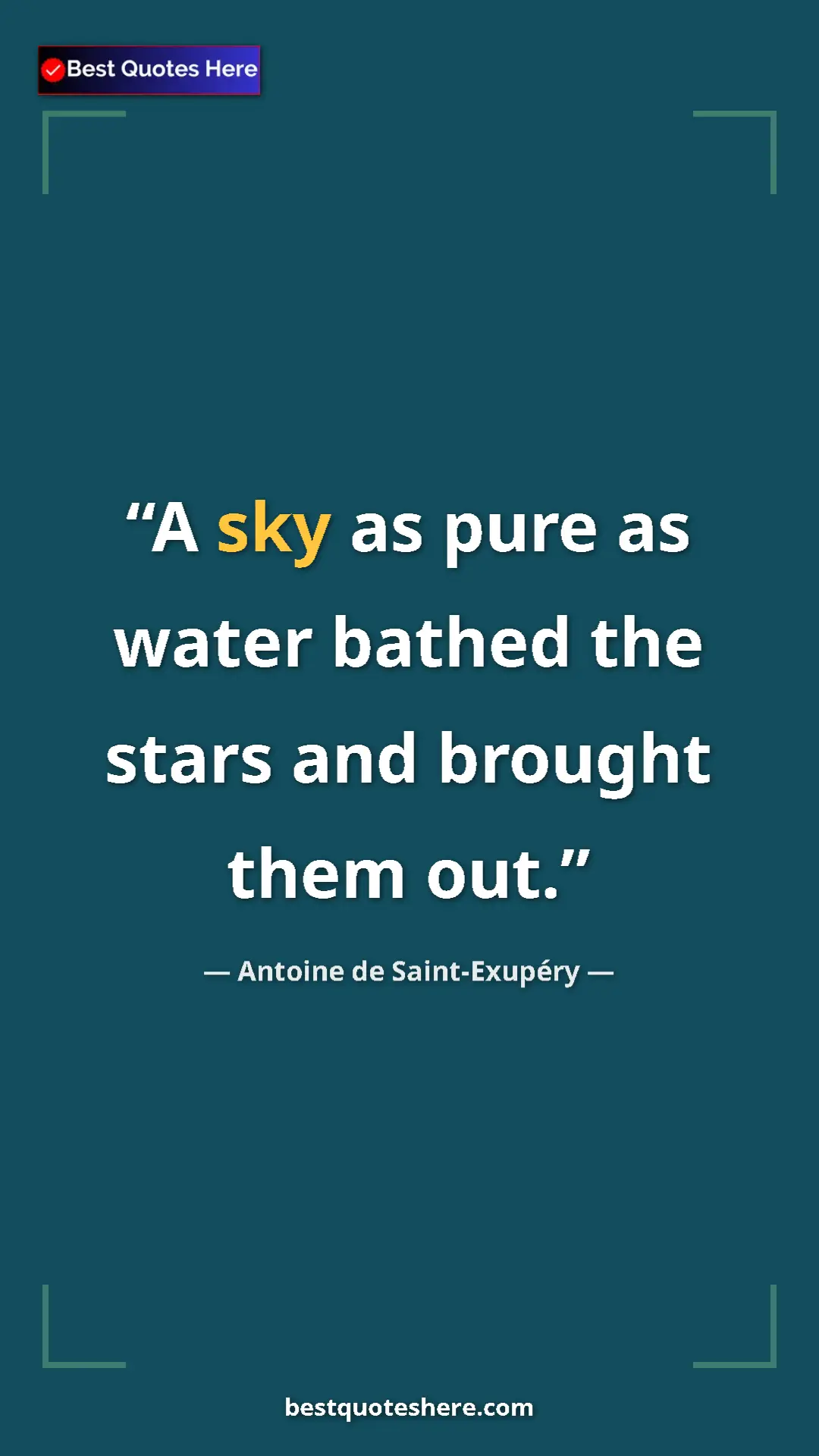 Pinterest quote poster by Antoine de Saint-Exupéry: "A sky as pure as water bathed the stars and brought them..."