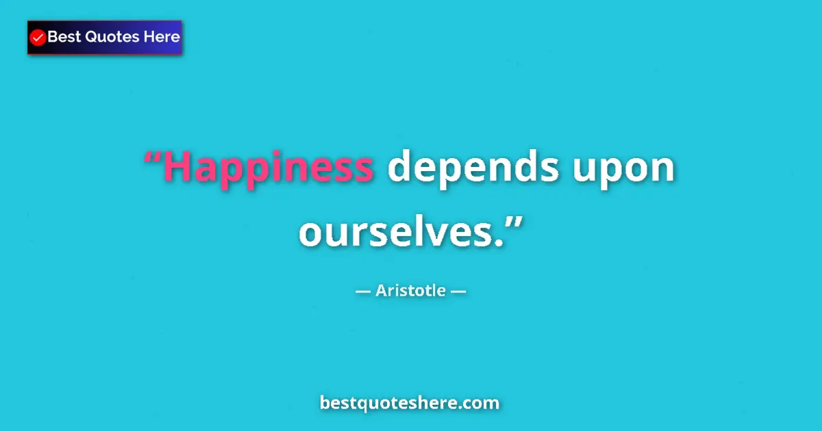 Image for the quote by Aristotle: Happiness depends upon ourselves....