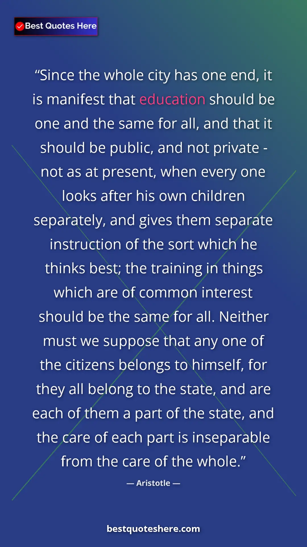 Pinterest quote poster by Aristotle: "Since the whole city has one end, it is manifest that..."