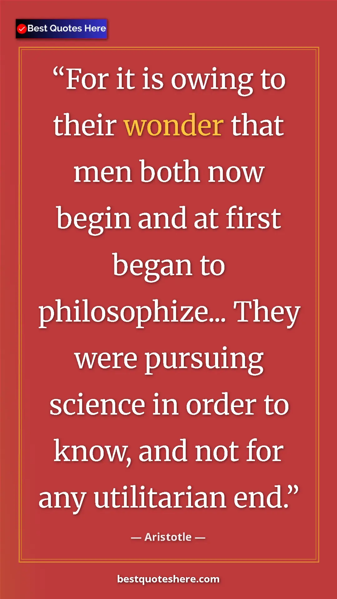 Aristotle Quote Card: "For it is owing to their wonder that men both now begin and..." Pinterest quote poster by Aristotle: "For it is owing to their wonder that men both now begin and..."
