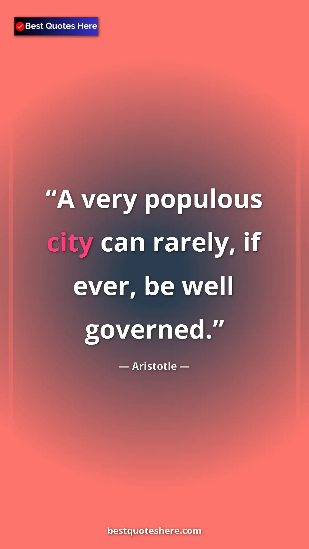 Pinterest quote poster by Aristotle: "A very populous city can rarely, if ever, be well governed."