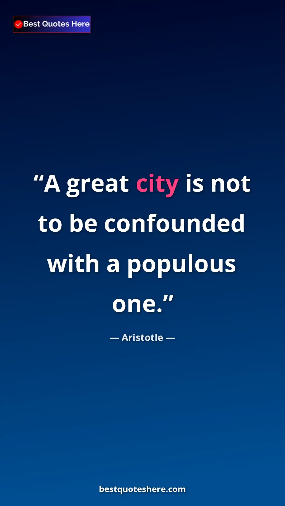 Pinterest quote poster by Aristotle: "A great city is not to be confounded with a populous one."