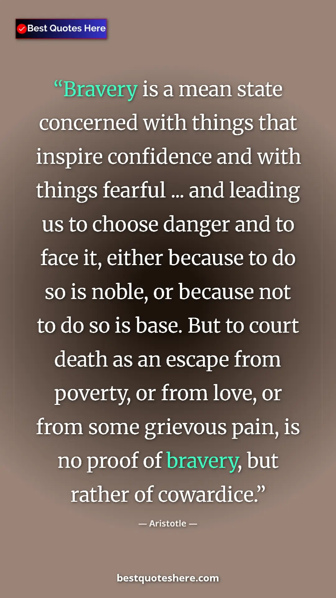Aristotle Quote Card: "Bravery is a mean state concerned with things that inspire..." Pinterest quote poster by Aristotle: "Bravery is a mean state concerned with things that inspire..."
