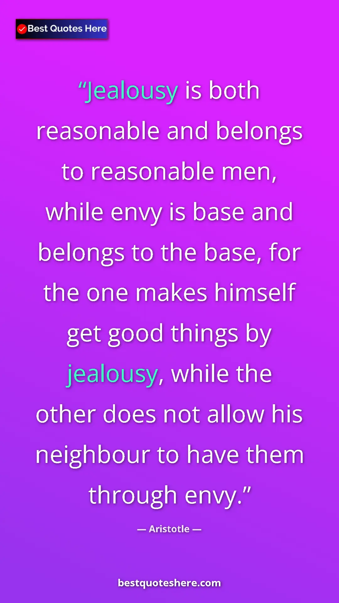 Pinterest quote poster by Aristotle: "Jealousy is both reasonable and belongs to reasonable men,..."