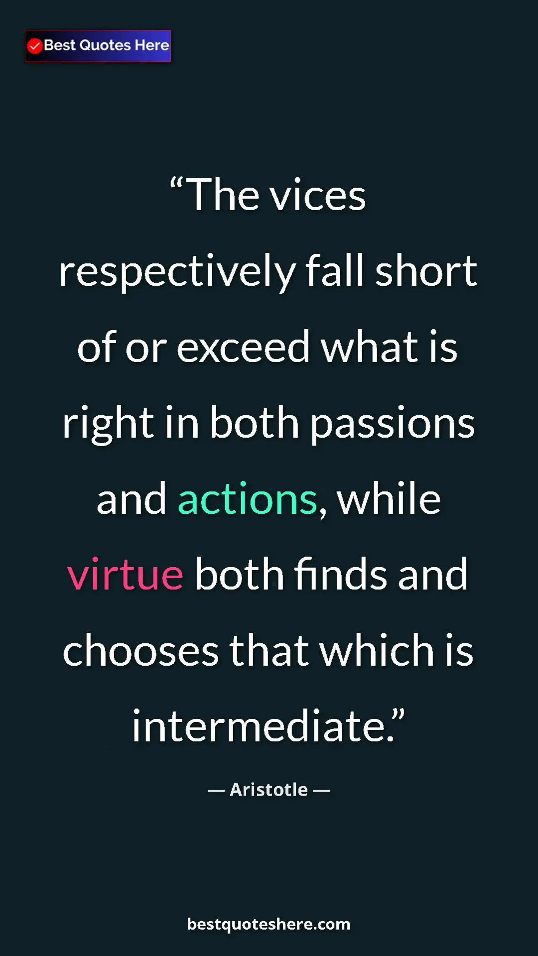 Aristotle Quote Card: "The vices respectively fall short of or exceed what is..." Pinterest quote poster by Aristotle: "The vices respectively fall short of or exceed what is..."
