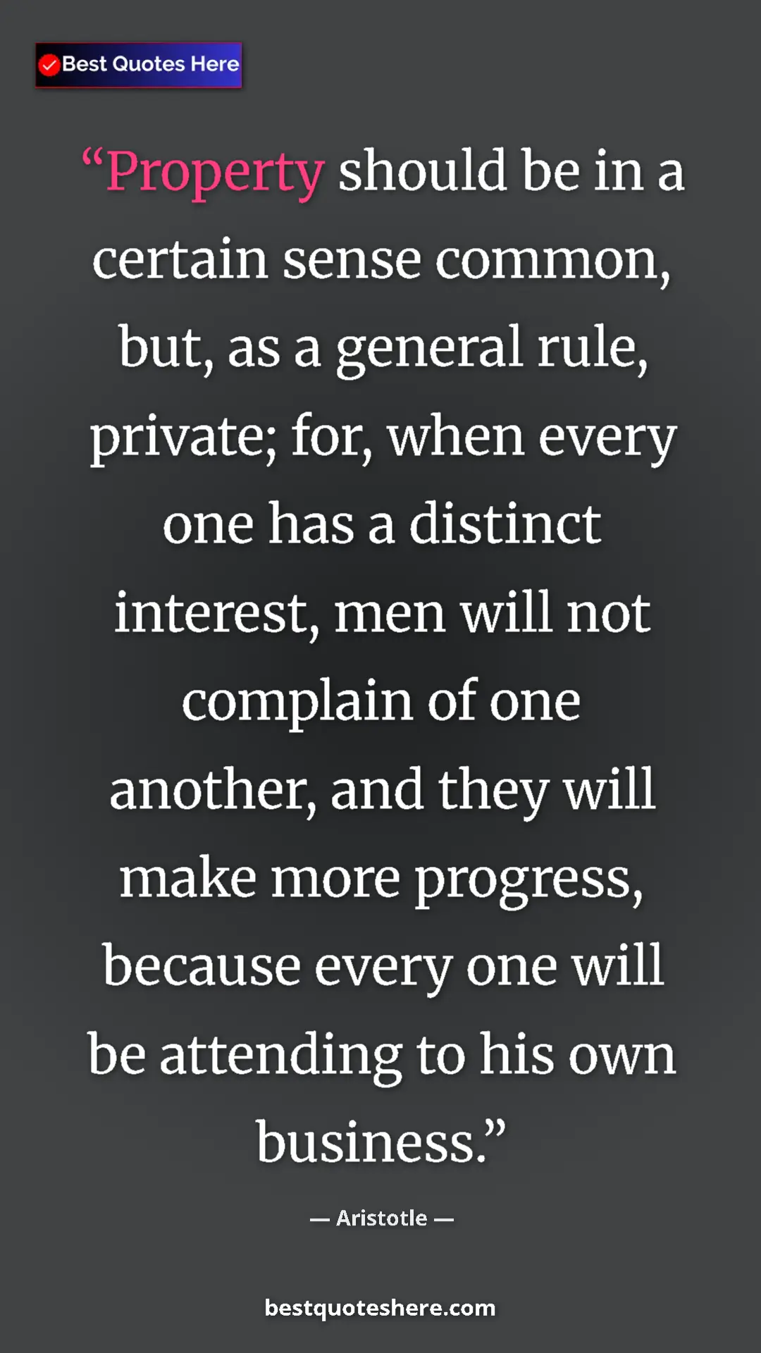 Aristotle Quote Card: "Property should be in a certain sense common, but, as a..." Pinterest quote poster by Aristotle: "Property should be in a certain sense common, but, as a..."