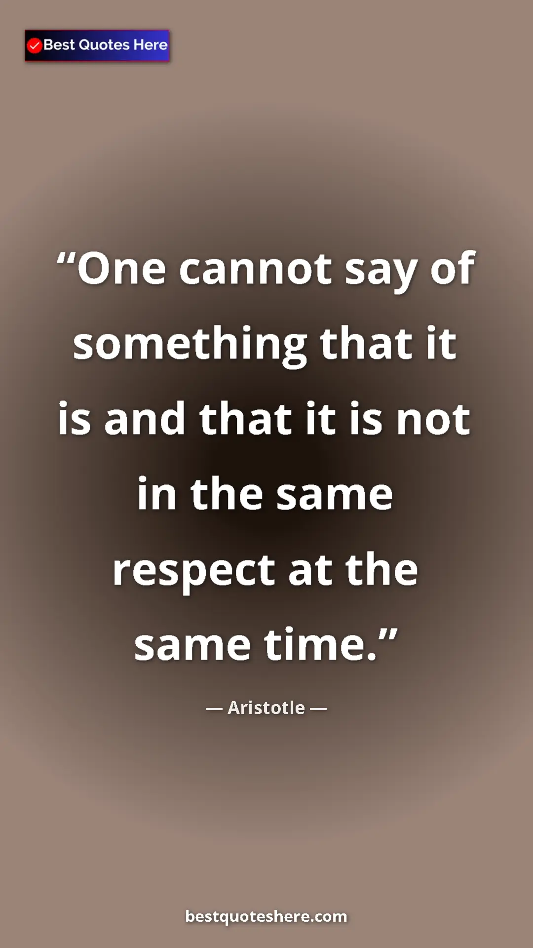 Aristotle Quote Card: "One cannot say of something that it is and that it is not..." Pinterest quote poster by Aristotle: "One cannot say of something that it is and that it is not..."