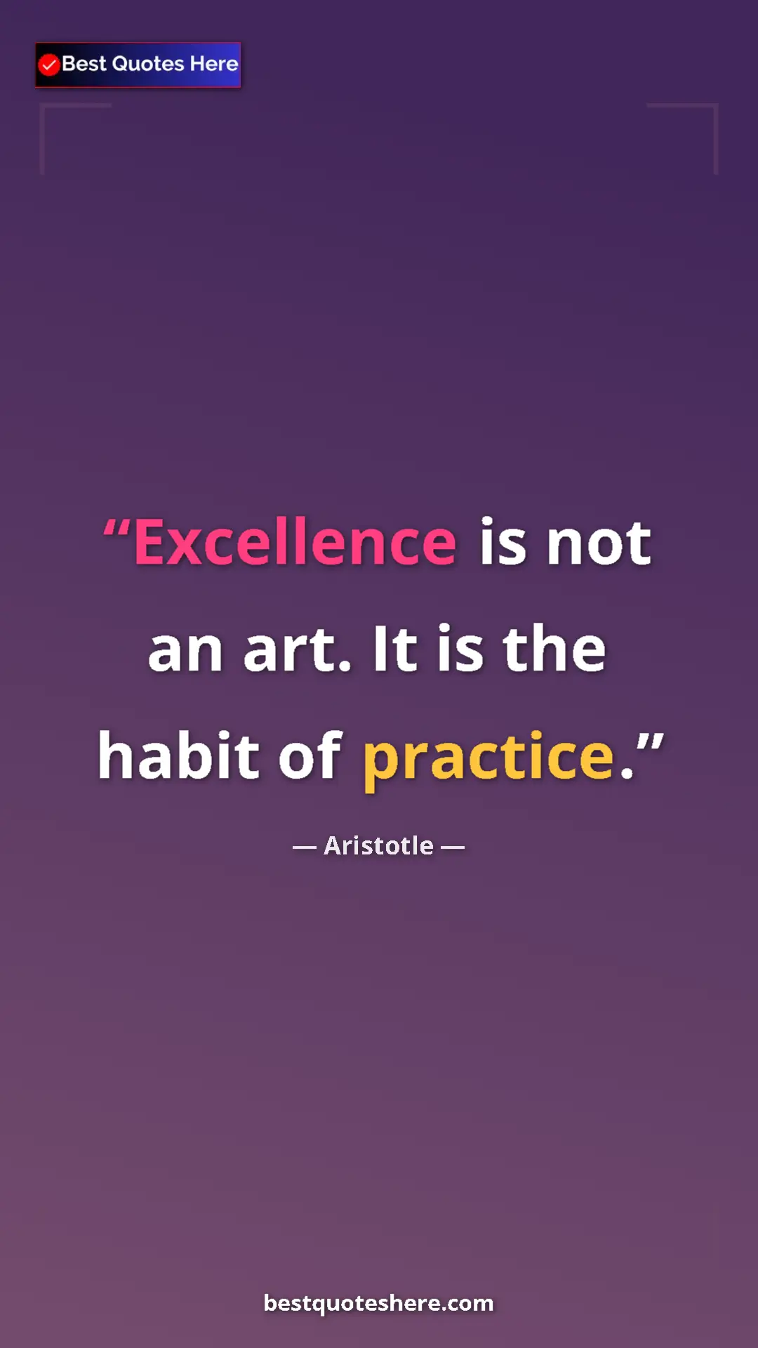 Aristotle Quote Card: "Excellence is not an art. It is the habit of practice." Pinterest quote poster by Aristotle: "Excellence is not an art. It is the habit of practice."