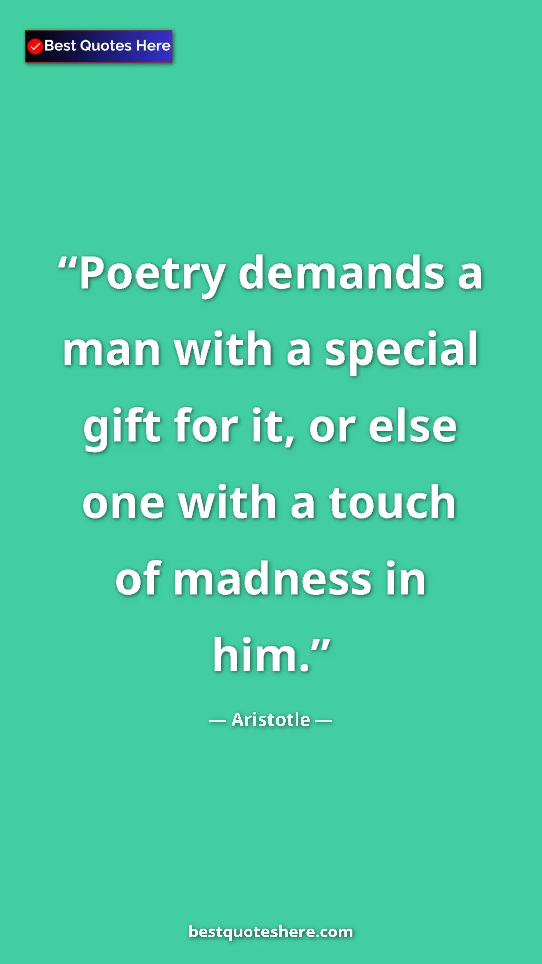 Aristotle Quote Card: "Poetry demands a man with a special gift for it, or else..." Pinterest quote poster by Aristotle: "Poetry demands a man with a special gift for it, or else..."