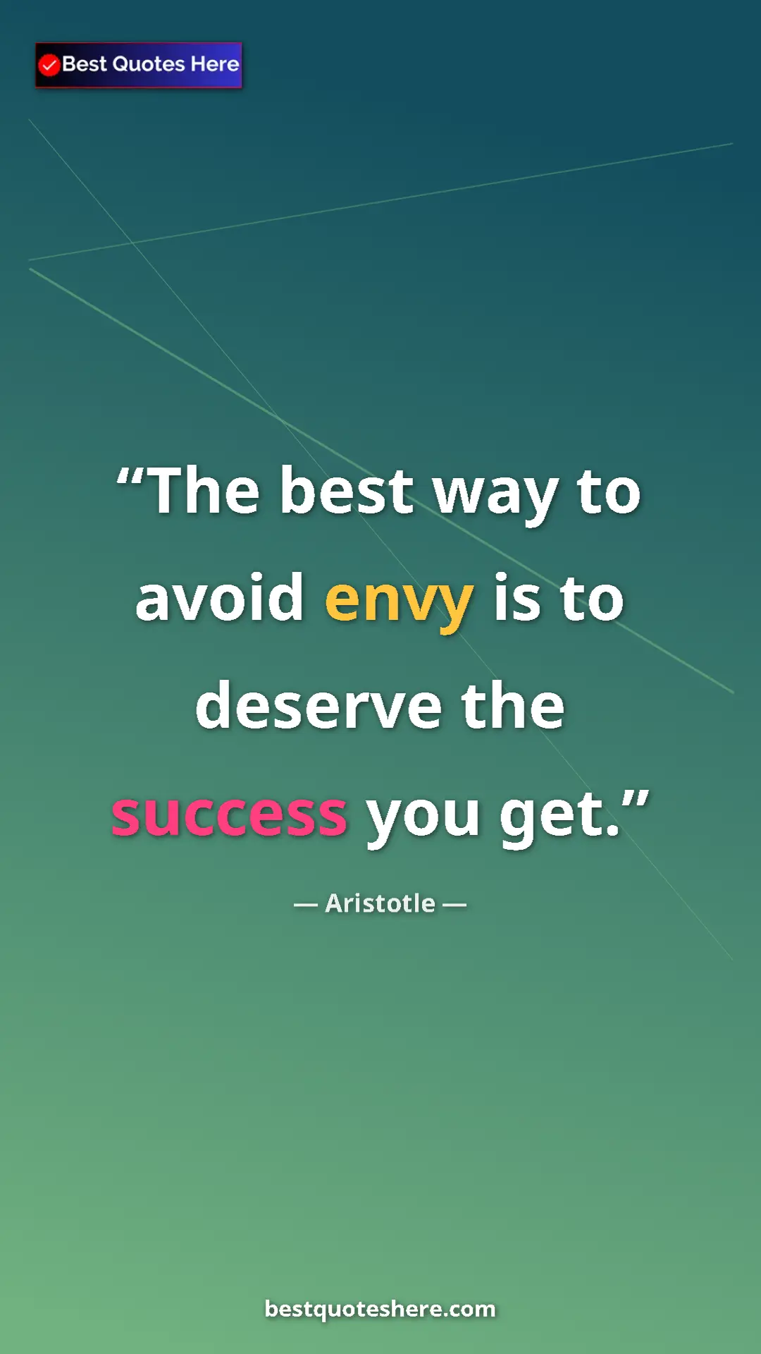 Aristotle Quote Card: "The best way to avoid envy is to deserve the success you..." Pinterest quote poster by Aristotle: "The best way to avoid envy is to deserve the success you..."