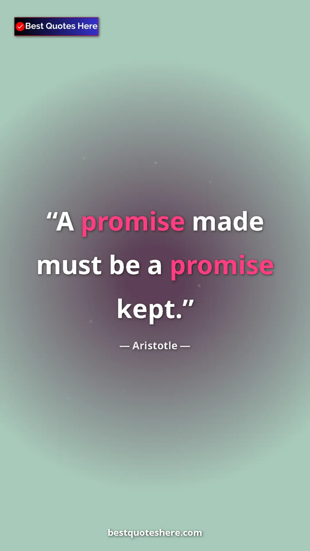 Aristotle Quote Card: "A promise made must be a promise kept." Pinterest quote poster by Aristotle: "A promise made must be a promise kept."