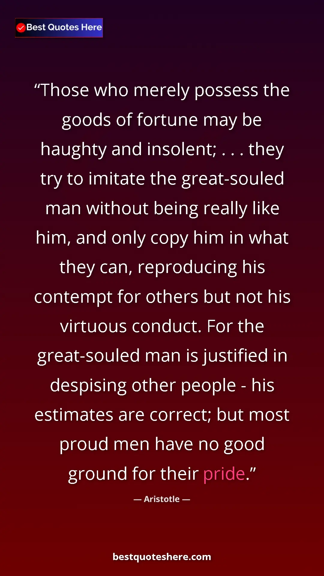 Aristotle Quote Card: "Those who merely possess the goods of fortune may be..." Pinterest quote poster by Aristotle: "Those who merely possess the goods of fortune may be..."