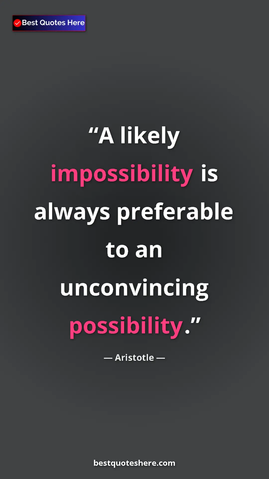 Aristotle Quote Card: "A likely impossibility is always preferable to an..." Pinterest quote poster by Aristotle: "A likely impossibility is always preferable to an..."