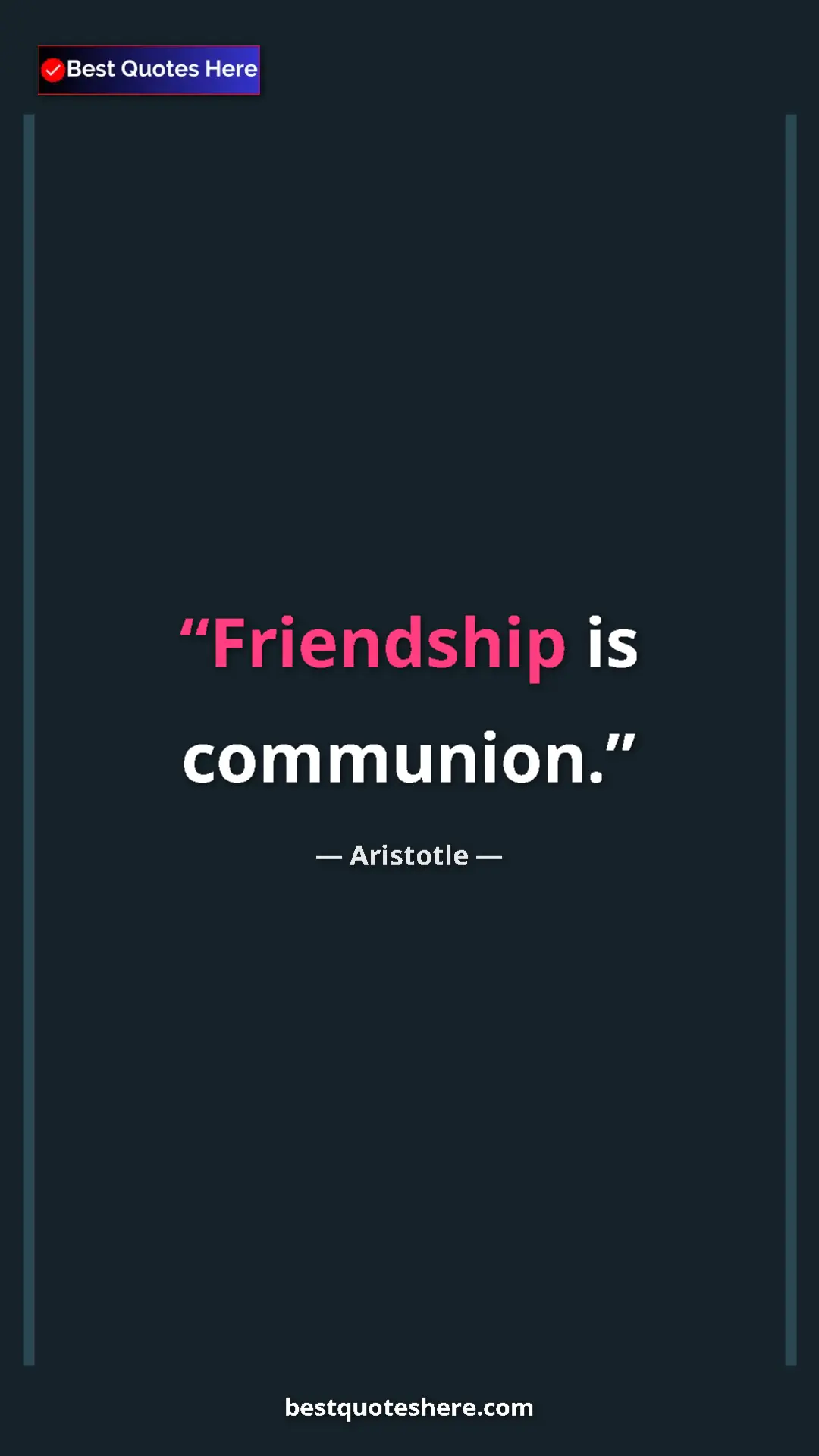Aristotle Quote Card: "Friendship is communion." Pinterest quote poster by Aristotle: "Friendship is communion."