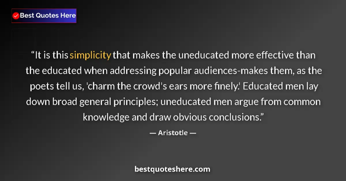 Aristotle Quote: "It is this simplicity that makes the uneducated more..." Aristotle quote: "It is this simplicity that makes the uneducated more..."