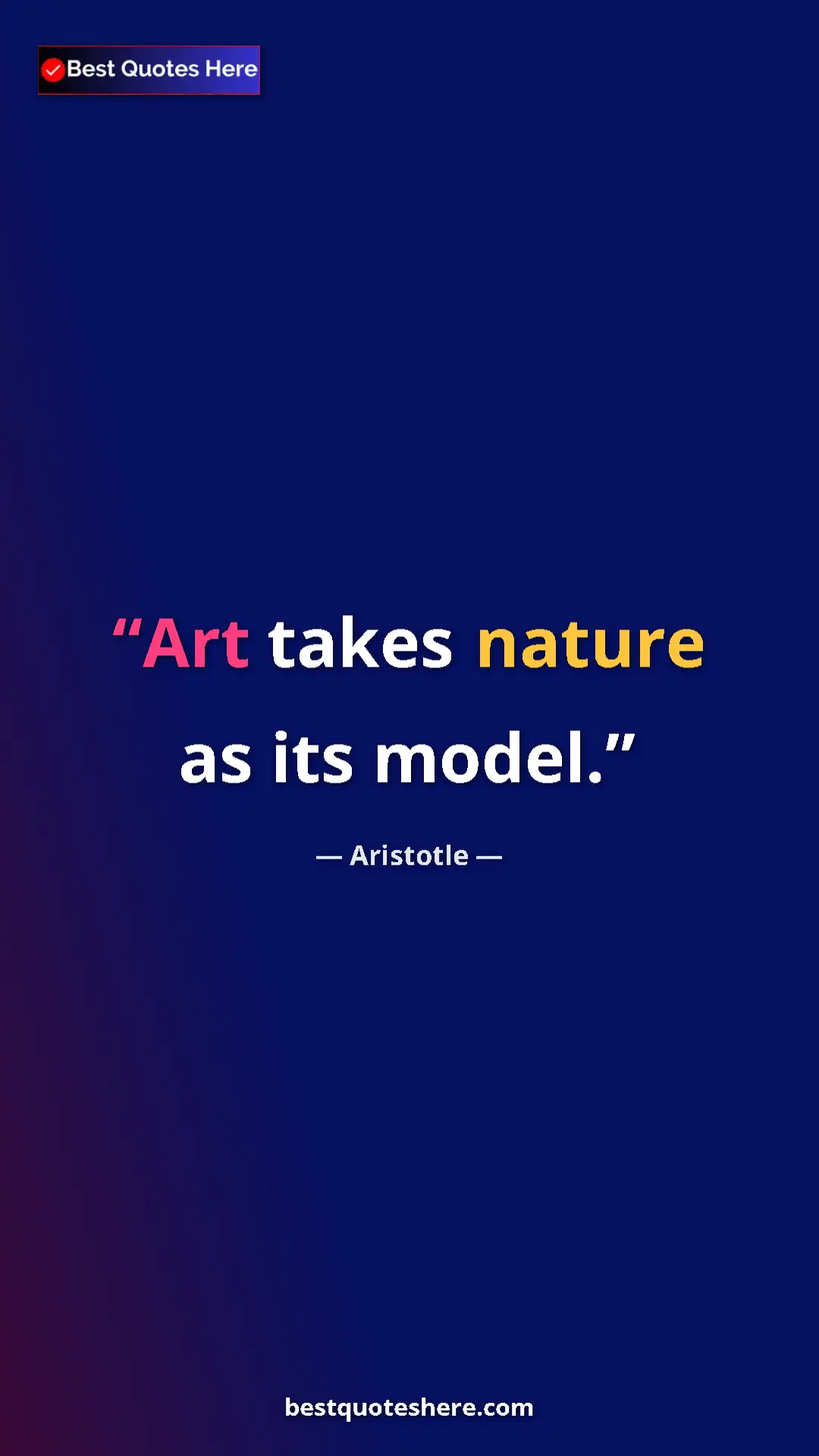 Pinterest quote poster by Aristotle: "Art takes nature as its model."