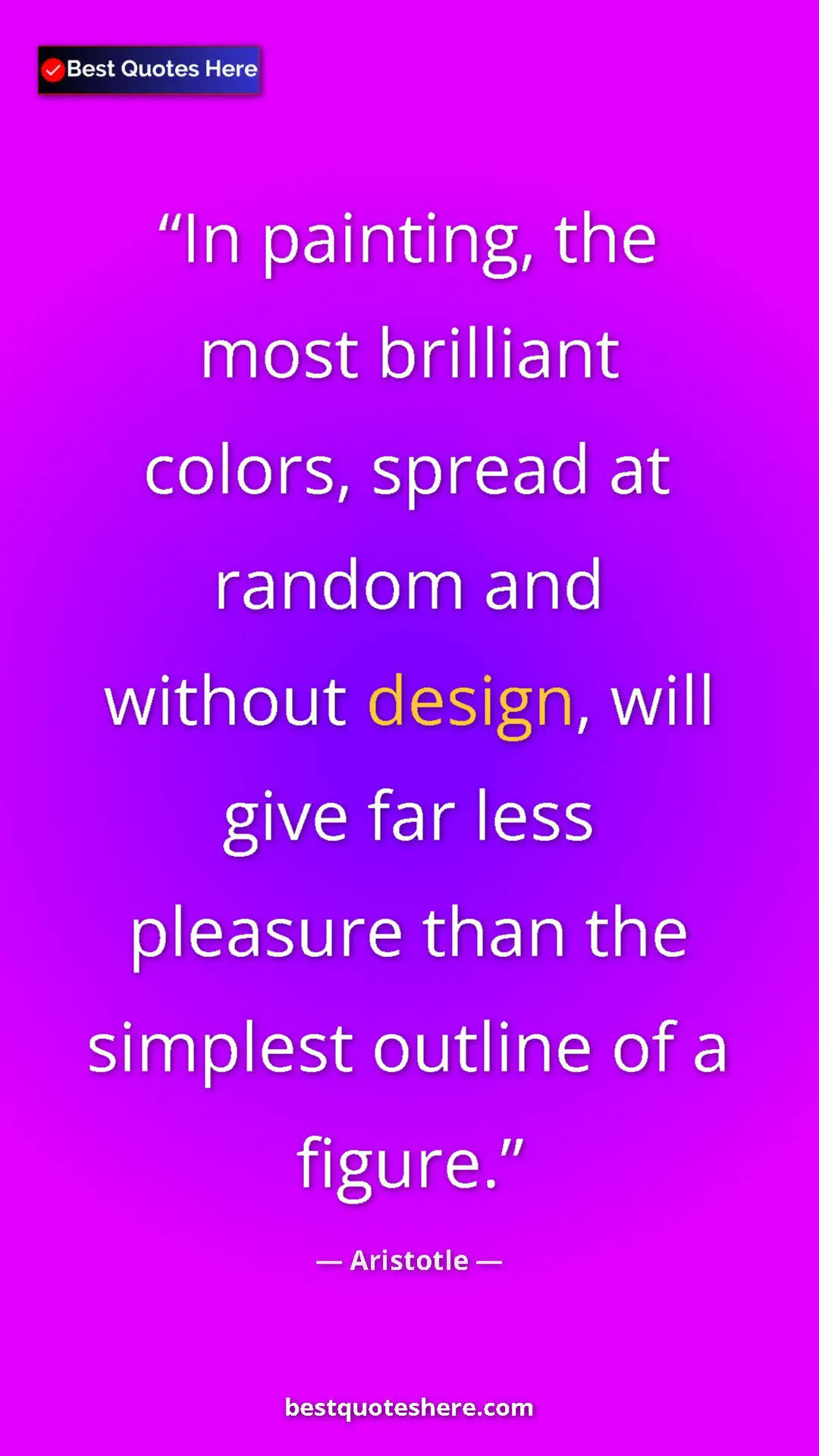 Aristotle Quote Card: "In painting, the most brilliant colors, spread at random..." Pinterest quote poster by Aristotle: "In painting, the most brilliant colors, spread at random..."