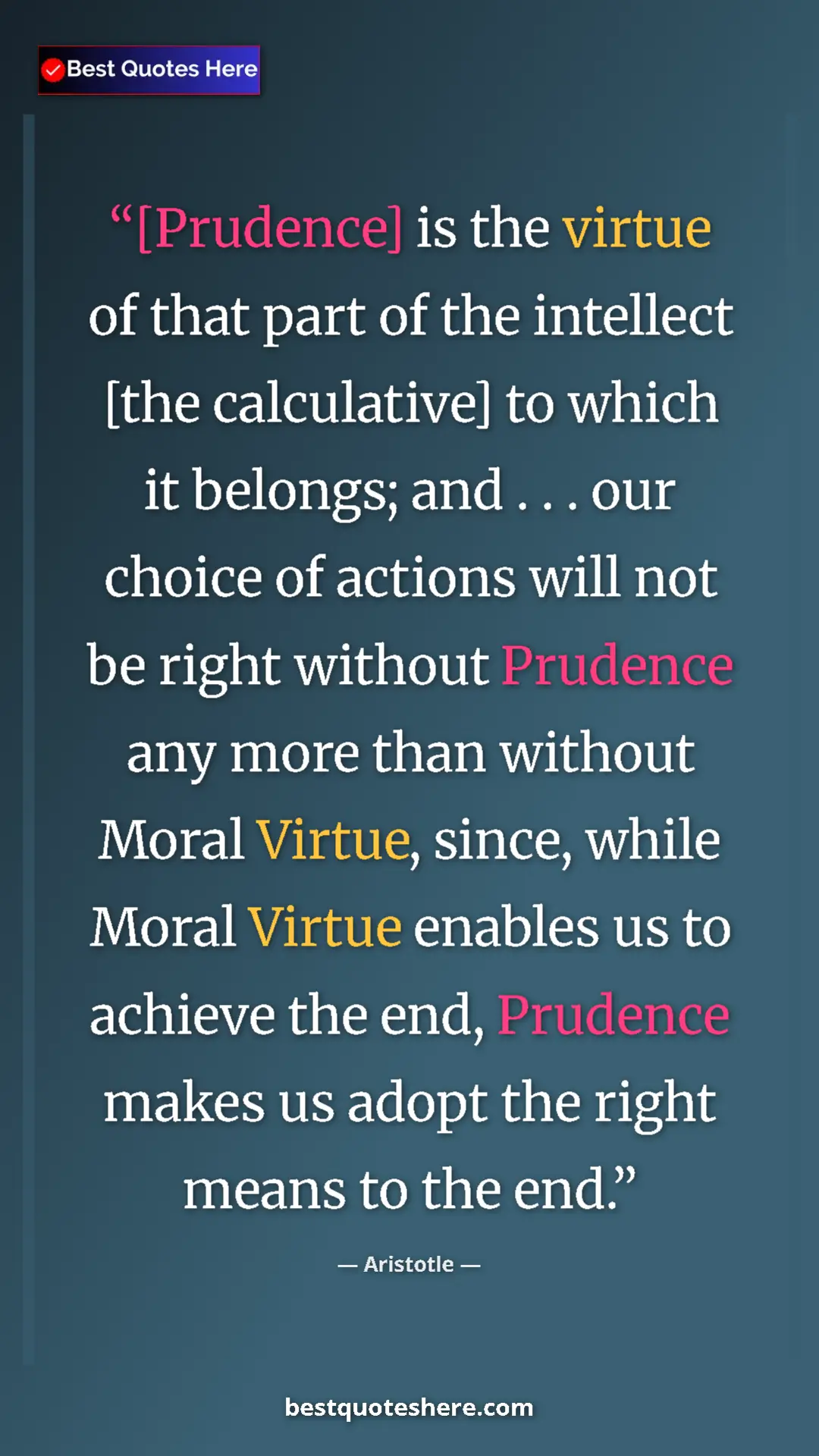 Pinterest quote poster by Aristotle: "[Prudence] is the virtue of that part of the intellect [the..."