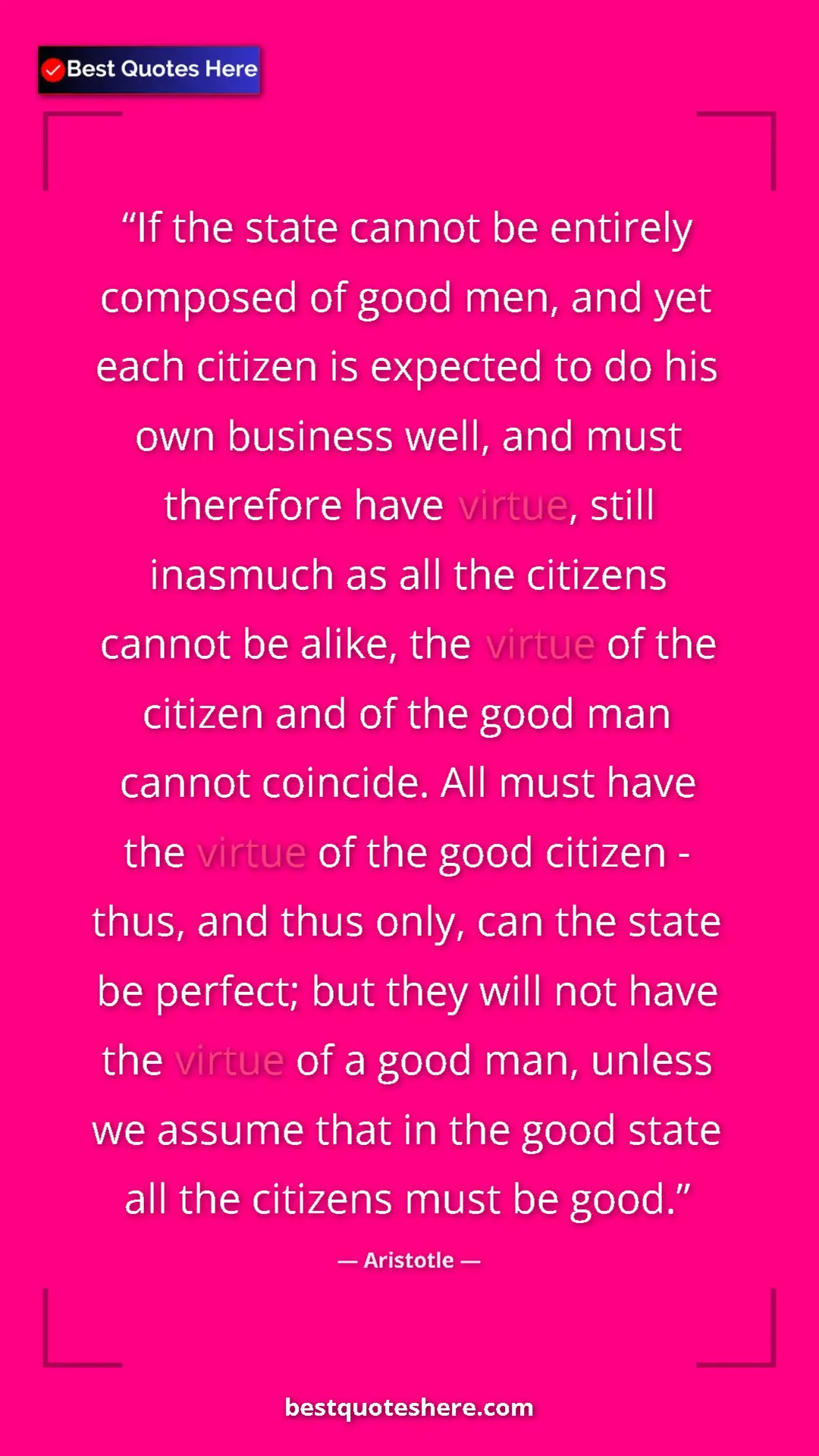 Aristotle Quote Card: "If the state cannot be entirely composed of good men, and..." Pinterest quote poster by Aristotle: "If the state cannot be entirely composed of good men, and..."