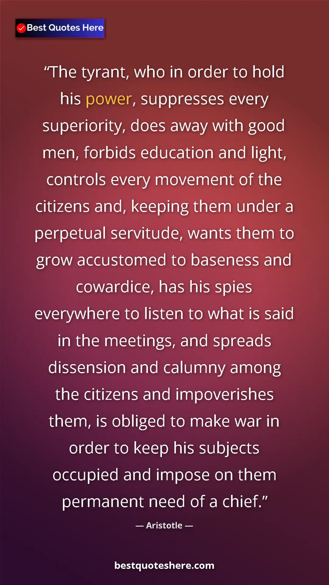 Pinterest quote poster by Aristotle: "The tyrant, who in order to hold his power, suppresses..."