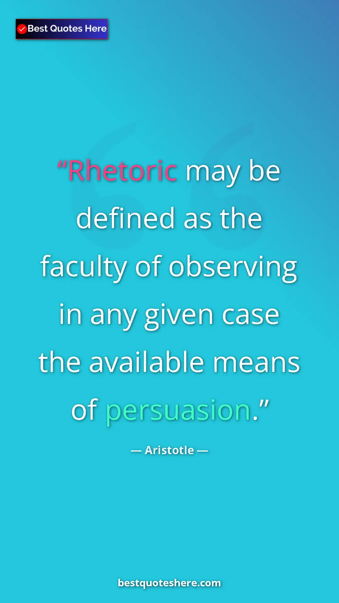 Aristotle Quote Card: "Rhetoric may be defined as the faculty of observing in any..." Pinterest quote poster by Aristotle: "Rhetoric may be defined as the faculty of observing in any..."