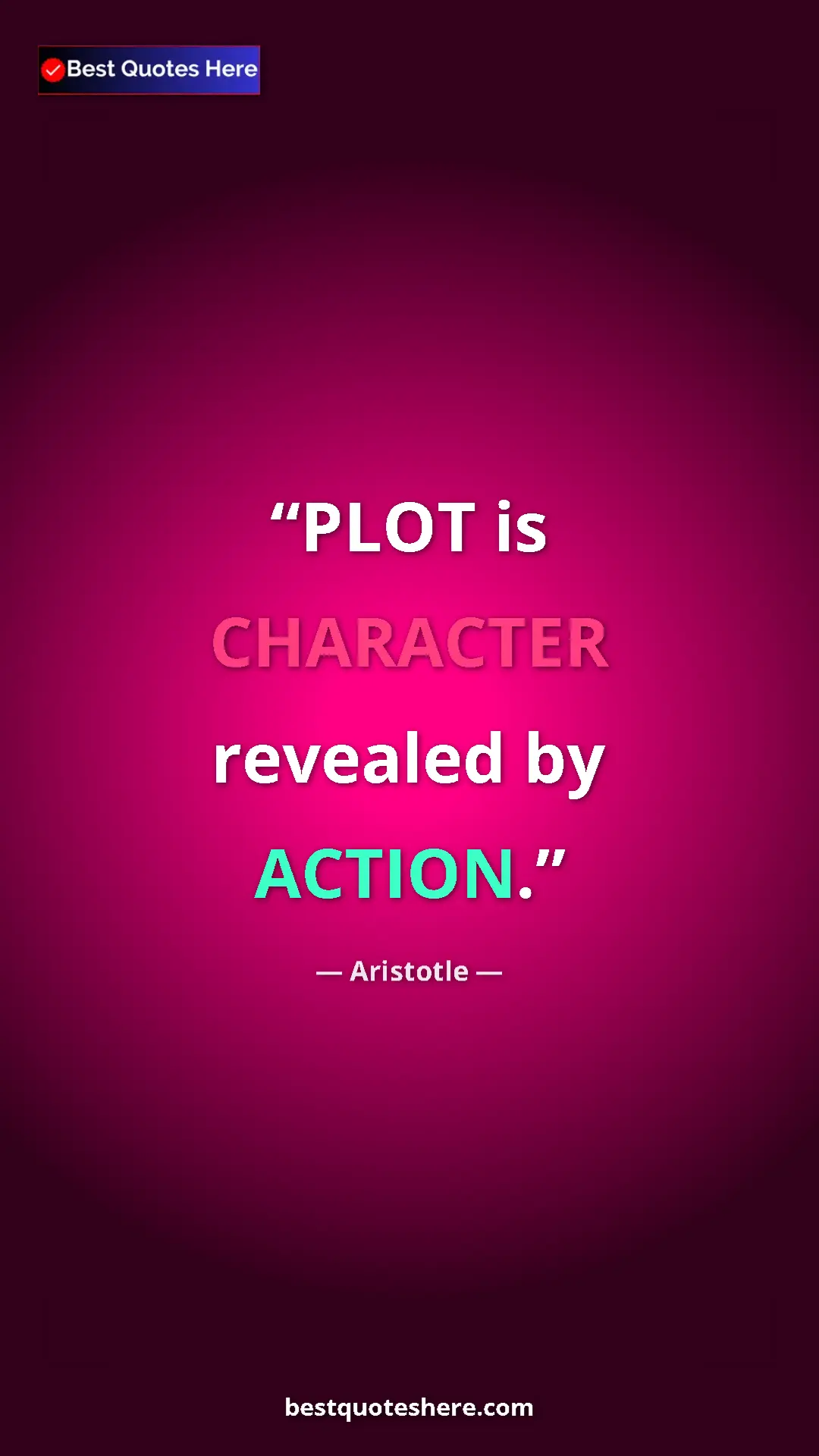 Pinterest quote poster by Aristotle: "PLOT is CHARACTER revealed by ACTION."
