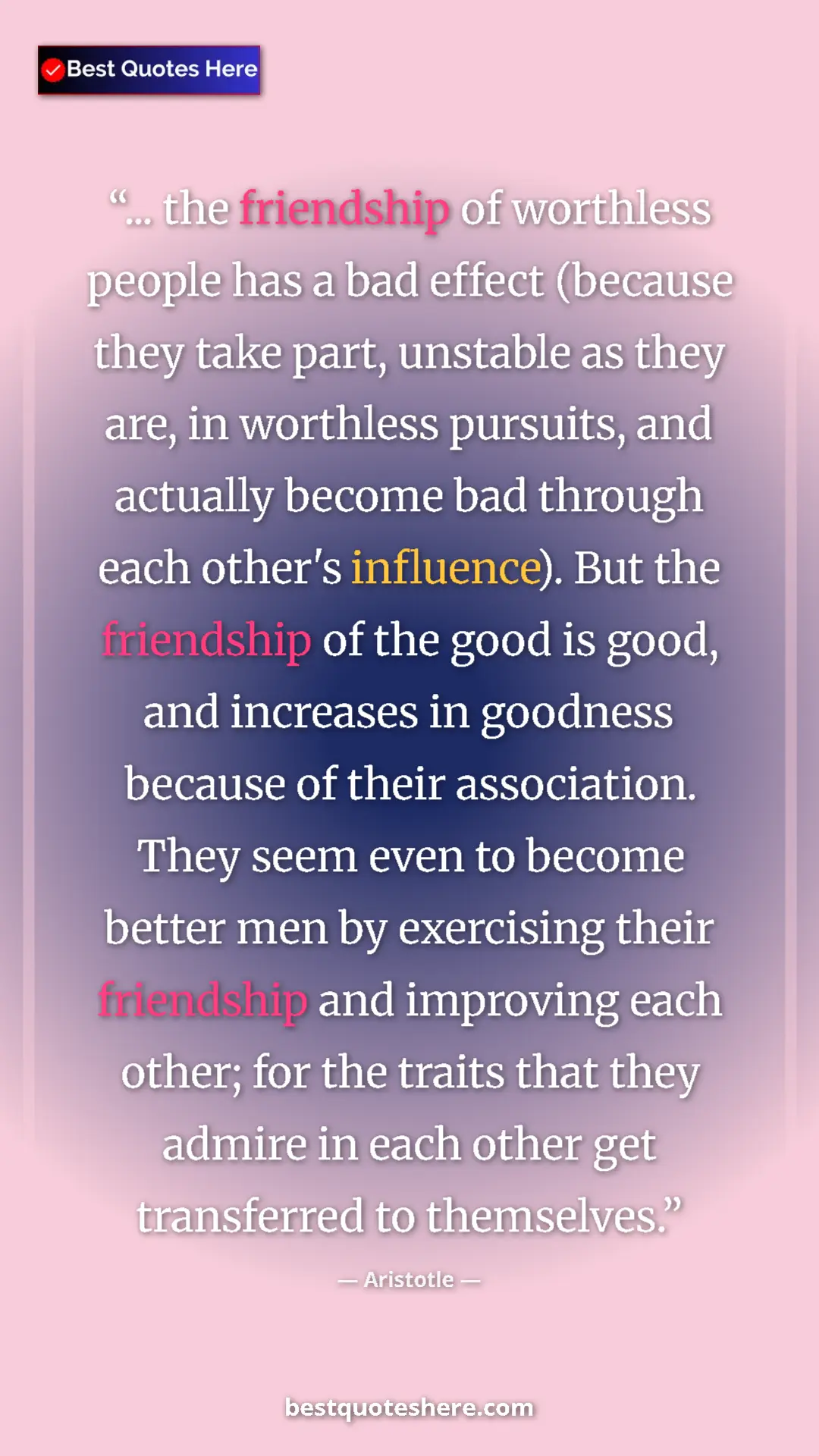 Pinterest quote poster by Aristotle: "... the friendship of worthless people has a bad effect..."