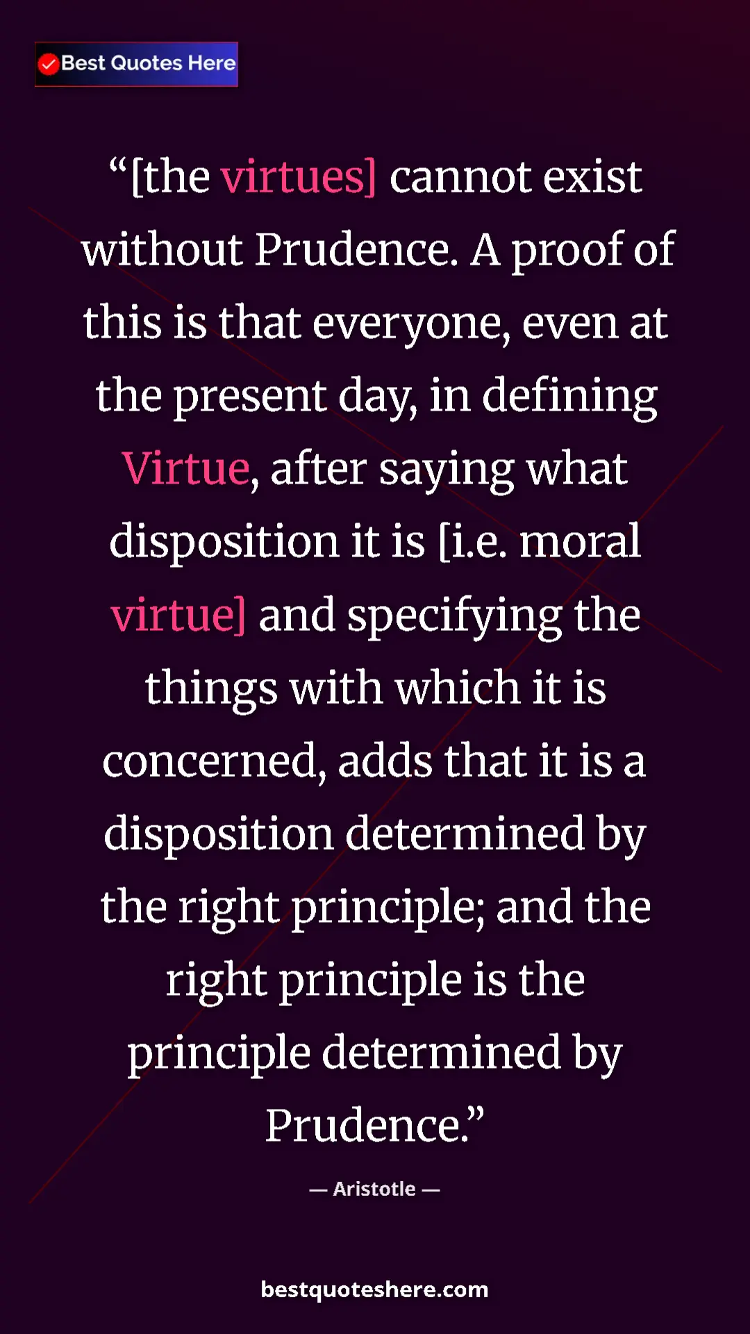 Pinterest quote poster by Aristotle: "[the virtues] cannot exist without Prudence. A proof of..."