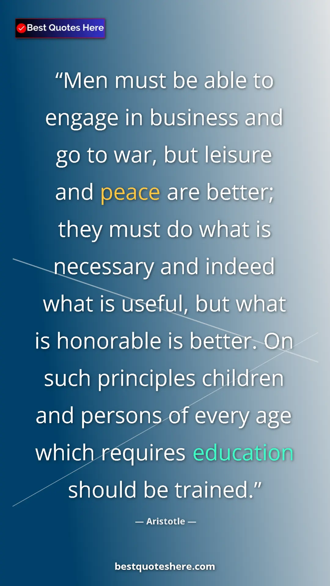 Aristotle Quote Card: "Men must be able to engage in business and go to war, but..." Pinterest quote poster by Aristotle: "Men must be able to engage in business and go to war, but..."