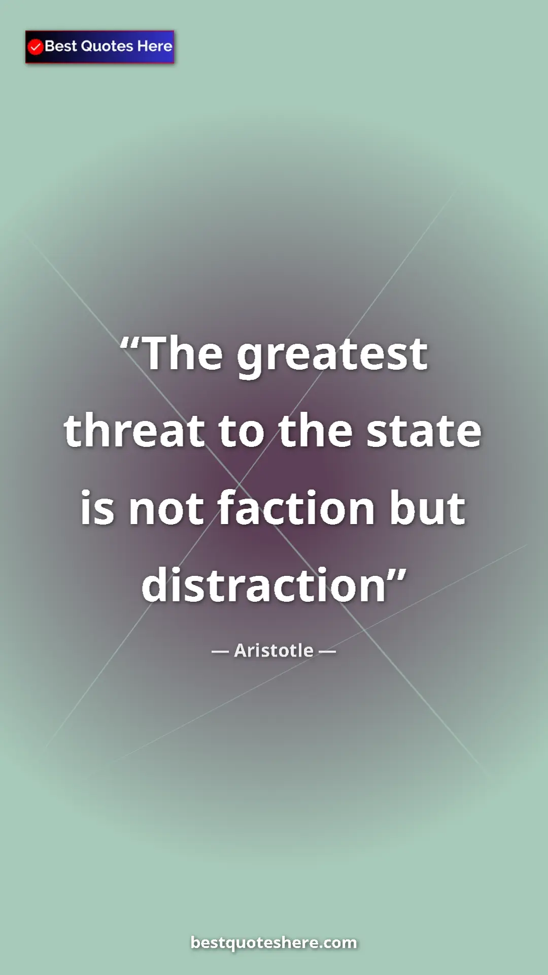 Pinterest quote poster by Aristotle: "The greatest threat to the state is not faction but..."