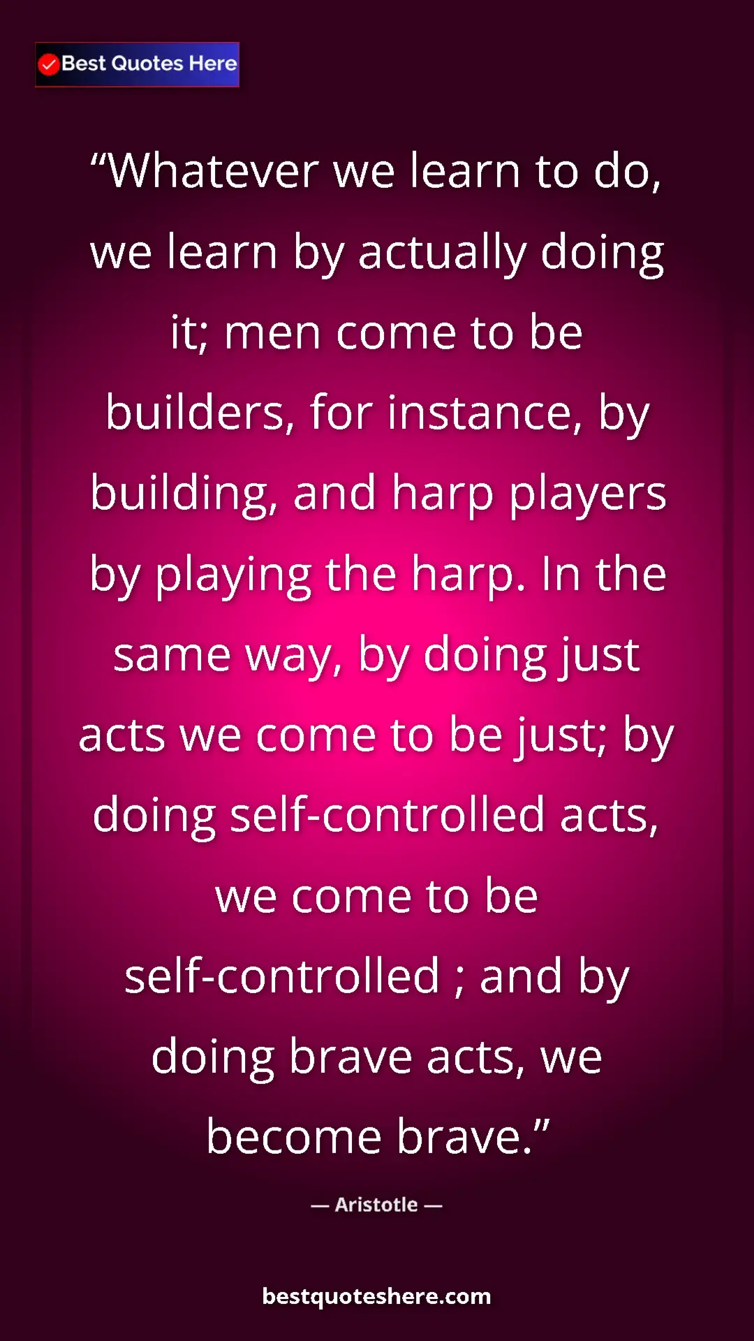 Aristotle Quote Card: "Whatever we learn to do, we learn by actually doing it; men..." Pinterest quote poster by Aristotle: "Whatever we learn to do, we learn by actually doing it; men..."