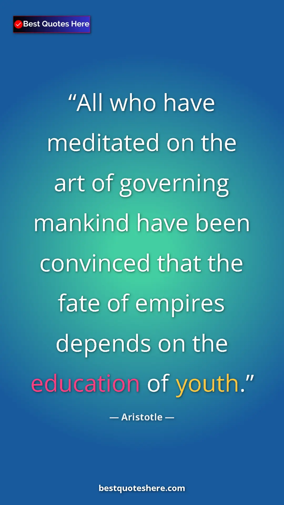 Aristotle Quote Card: "All who have meditated on the art of governing mankind have..." Pinterest quote poster by Aristotle: "All who have meditated on the art of governing mankind have..."