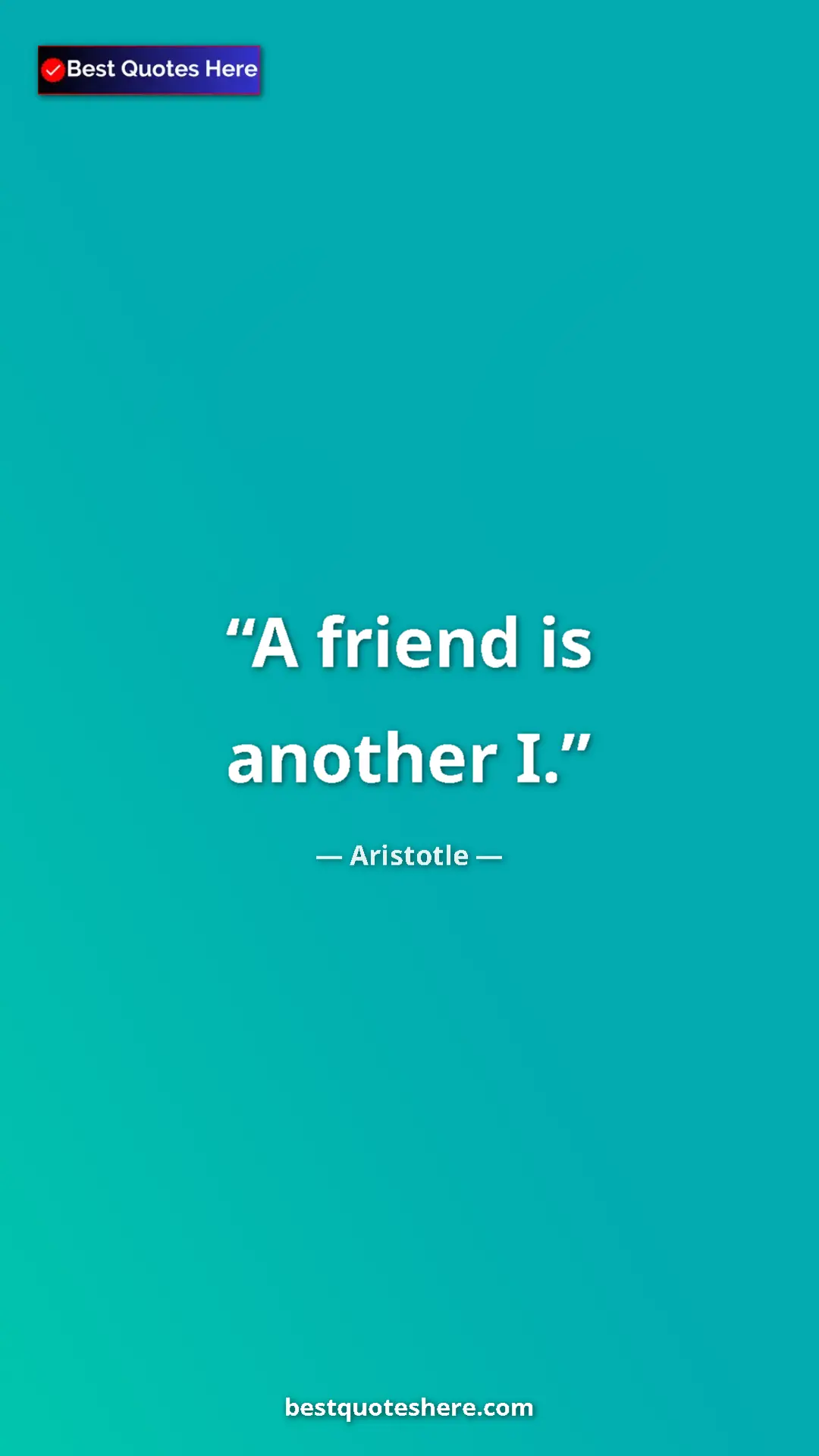 Aristotle Quote Card: "A friend is another I." Pinterest quote poster by Aristotle: "A friend is another I."