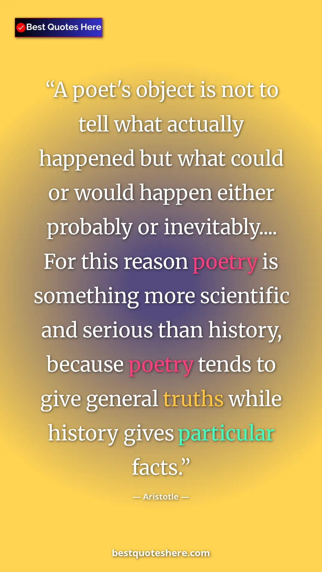 Pinterest quote poster by Aristotle: "A poet's object is not to tell what actually happened but..."