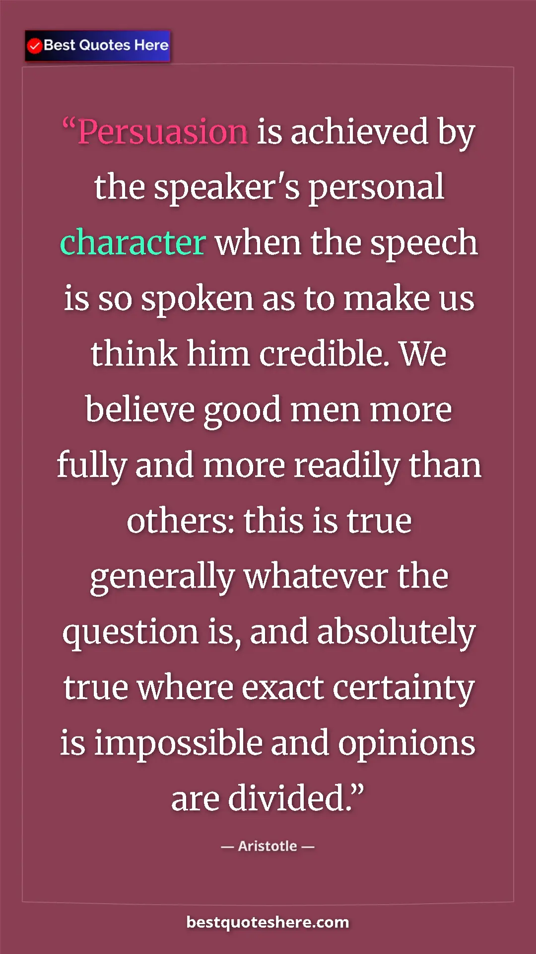 Pinterest quote poster by Aristotle: "Persuasion is achieved by the speaker's personal character..."