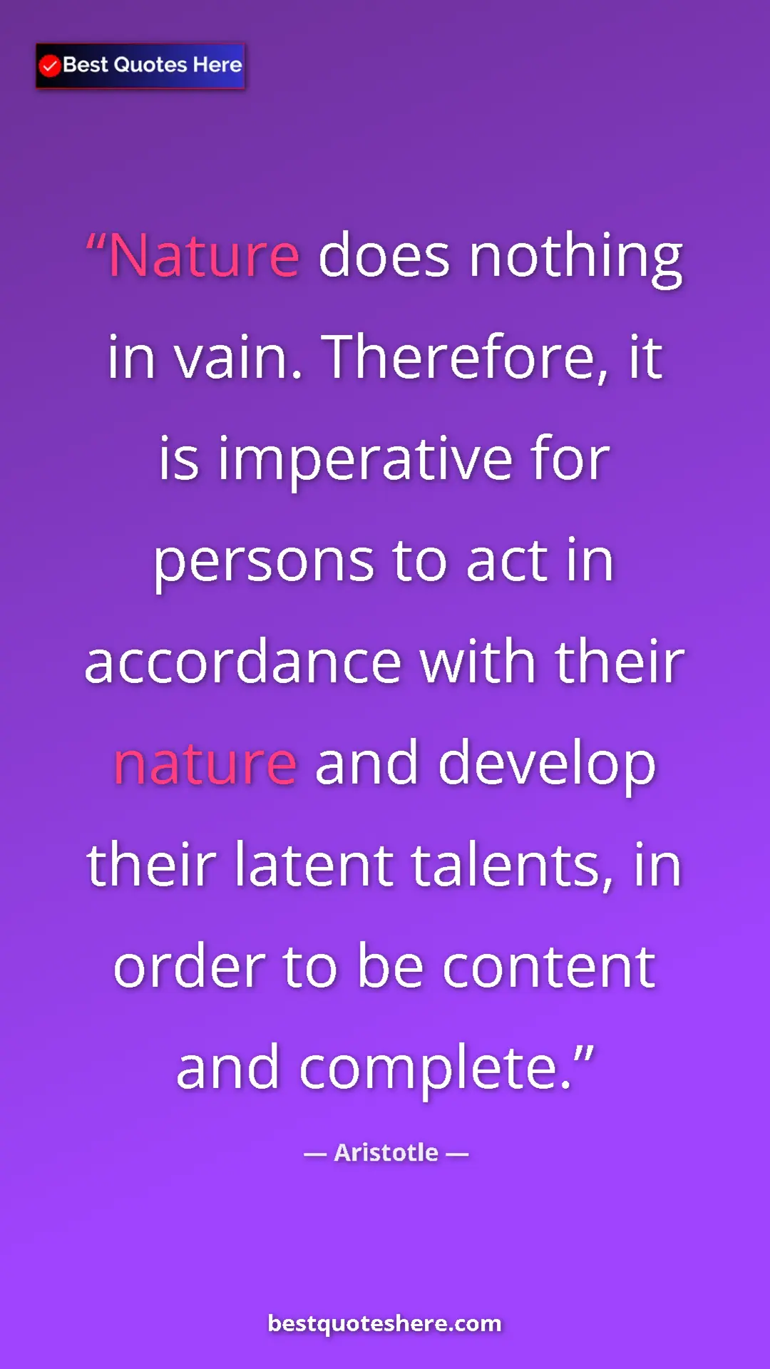 Aristotle Quote Card: "Nature does nothing in vain. Therefore, it is imperative..." Pinterest quote poster by Aristotle: "Nature does nothing in vain. Therefore, it is imperative..."