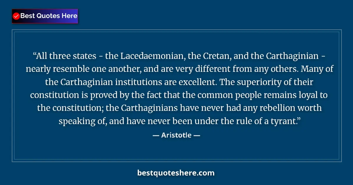 Quote by Aristotle: All three states - the Lacedaemonian, the Cretan, 