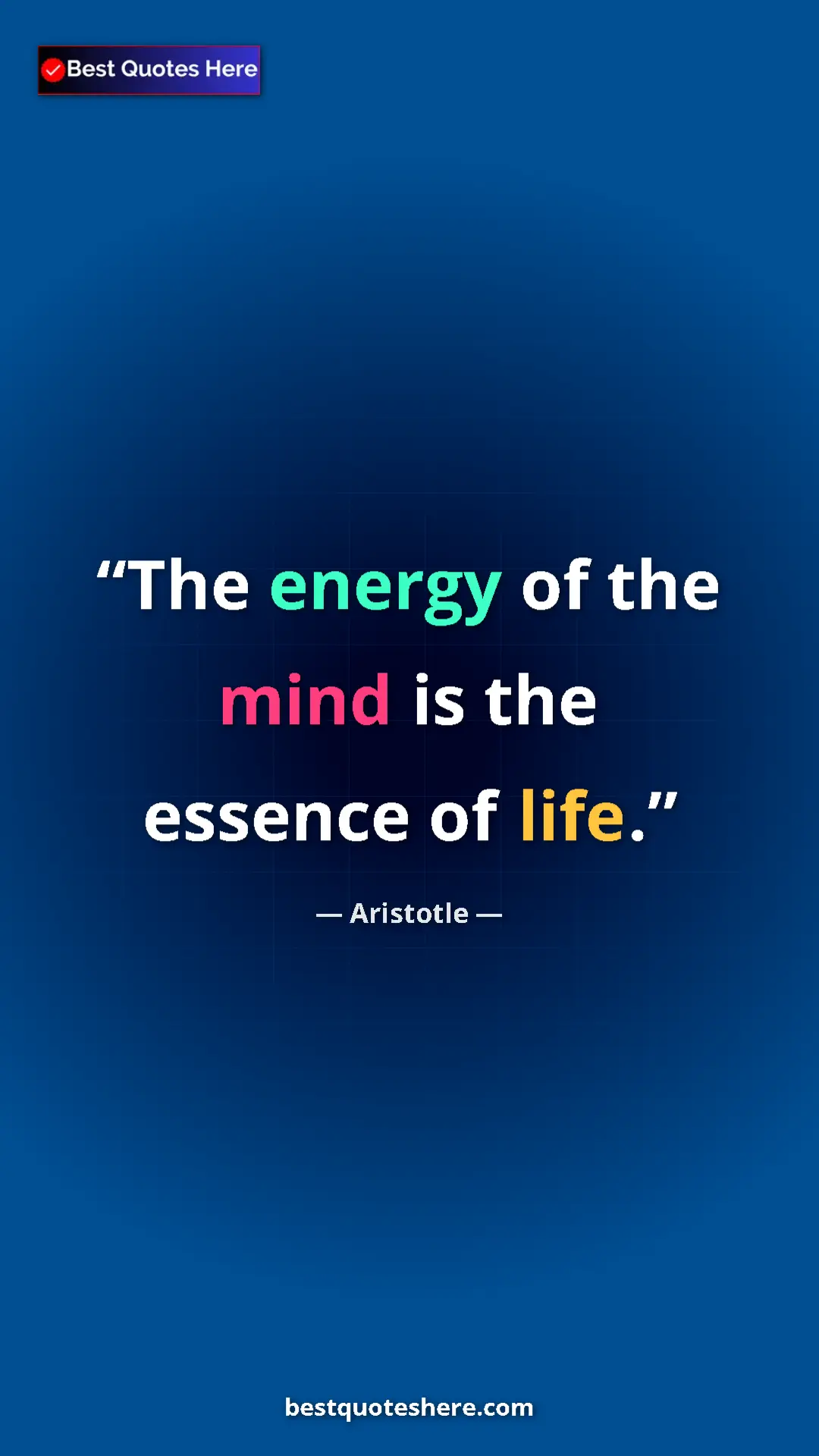 Pinterest quote poster by Aristotle: "The energy of the mind is the essence of life."