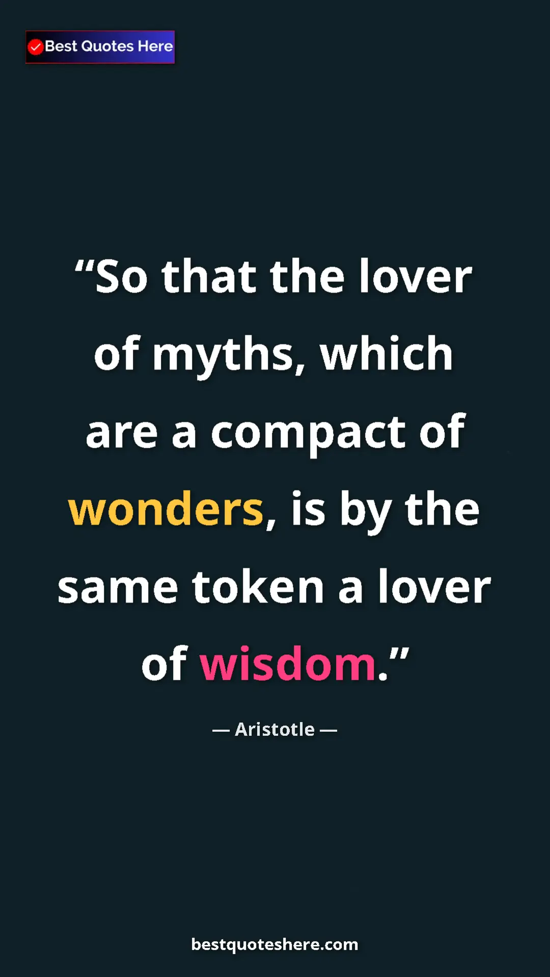 Aristotle Quote Card: "So that the lover of myths, which are a compact of wonders,..." Pinterest quote poster by Aristotle: "So that the lover of myths, which are a compact of wonders,..."