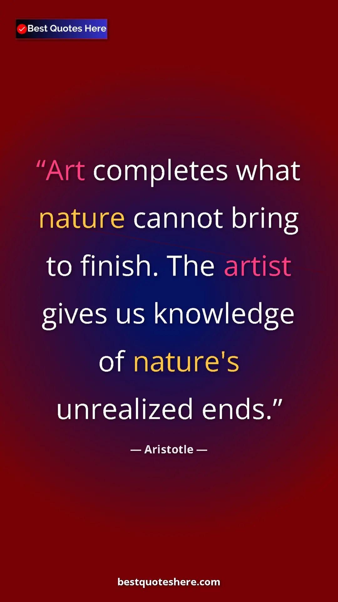 Aristotle Quote Card: "Art completes what nature cannot bring to finish. The..." Pinterest quote poster by Aristotle: "Art completes what nature cannot bring to finish. The..."