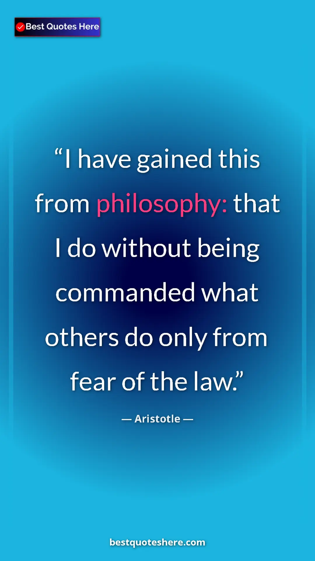 Aristotle Quote Card: "I have gained this from philosophy: that I do without being..." Pinterest quote poster by Aristotle: "I have gained this from philosophy: that I do without being..."