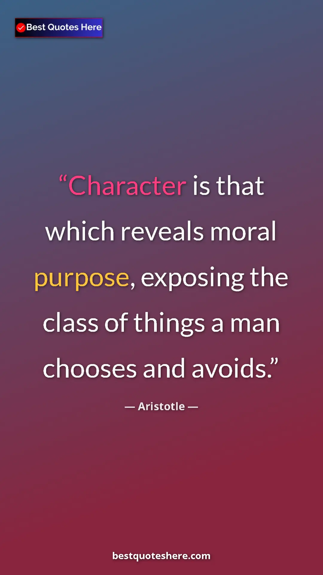 Aristotle Quote Card: "Character is that which reveals moral purpose, exposing the..." Pinterest quote poster by Aristotle: "Character is that which reveals moral purpose, exposing the..."