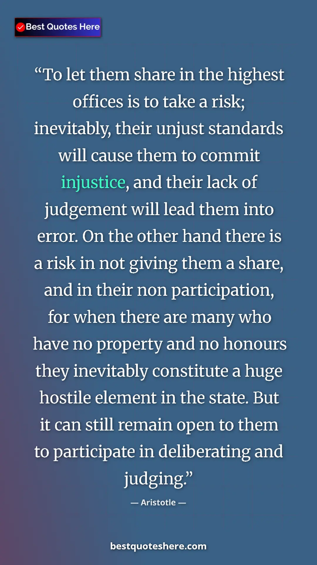 Pinterest quote poster by Aristotle: "To let them share in the highest offices is to take a risk;..."