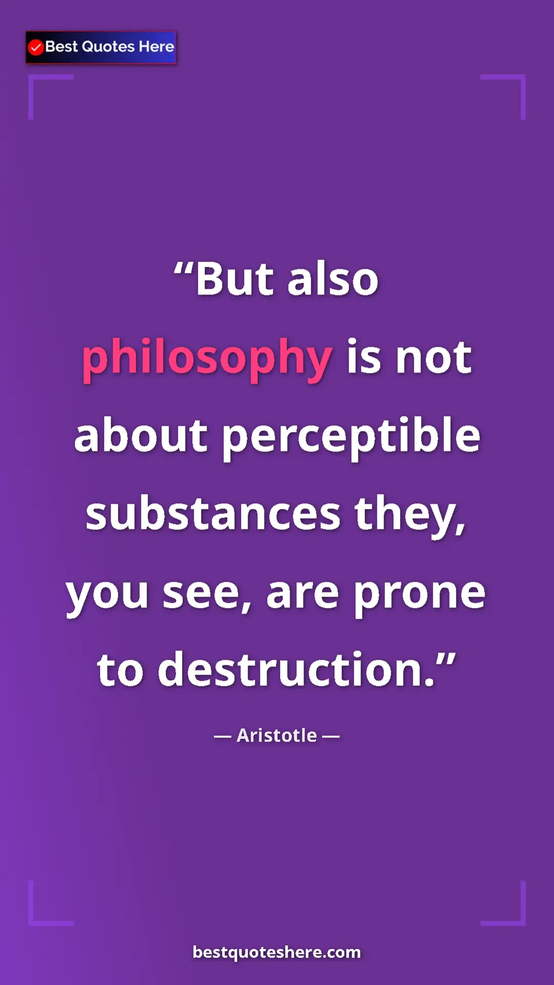 Pinterest quote poster by Aristotle: "But also philosophy is not about perceptible substances..."