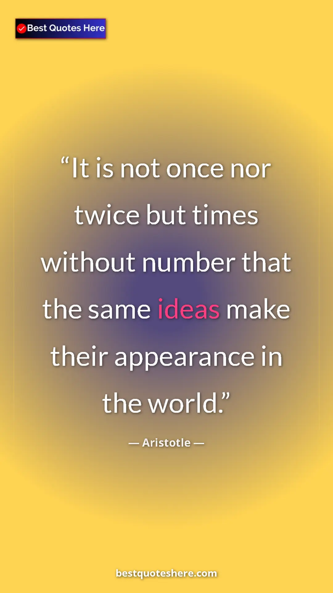 Pinterest quote poster by Aristotle: "It is not once nor twice but times without number that the..."
