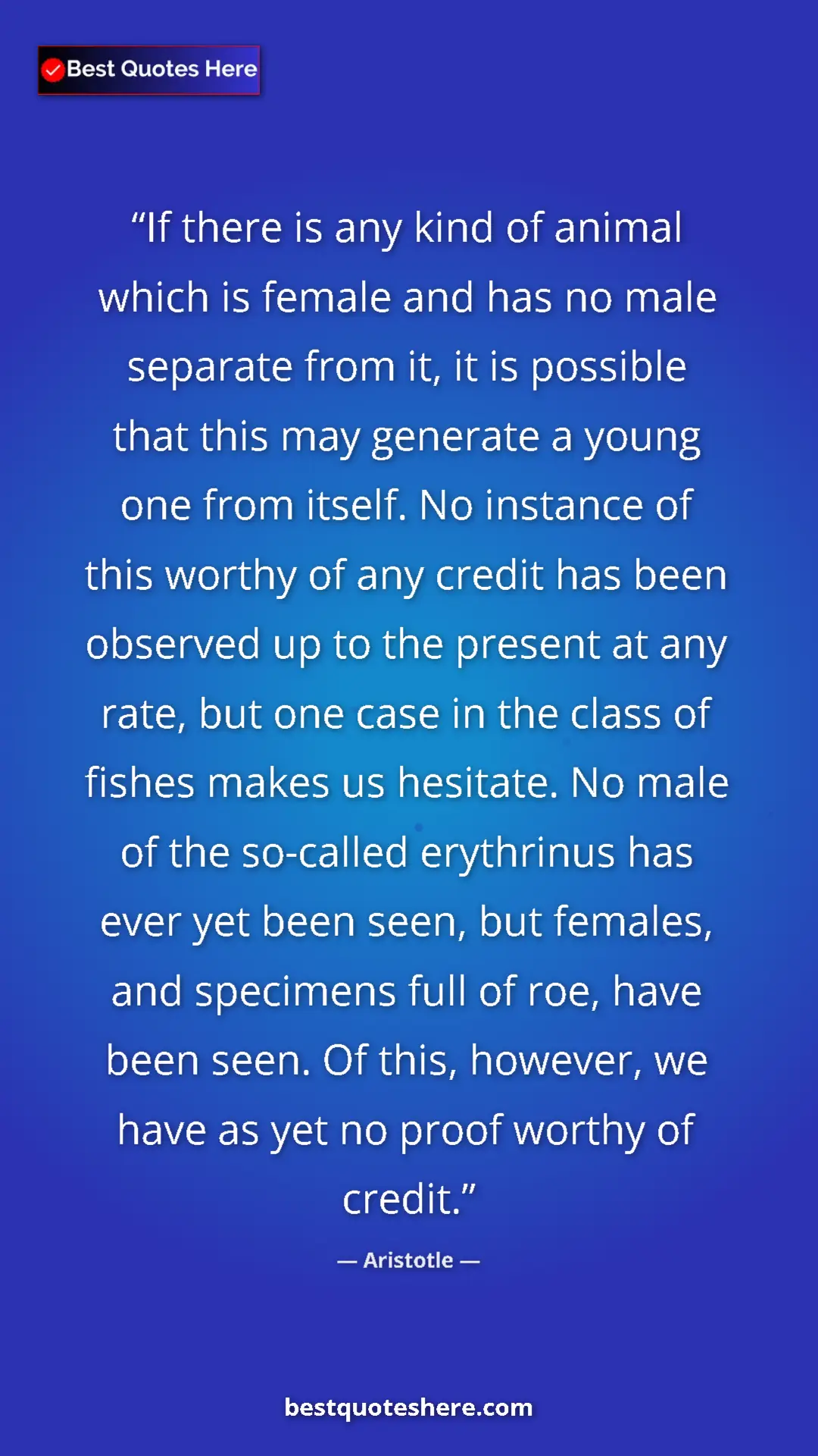Pinterest quote poster by Aristotle: "If there is any kind of animal which is female and has no..."