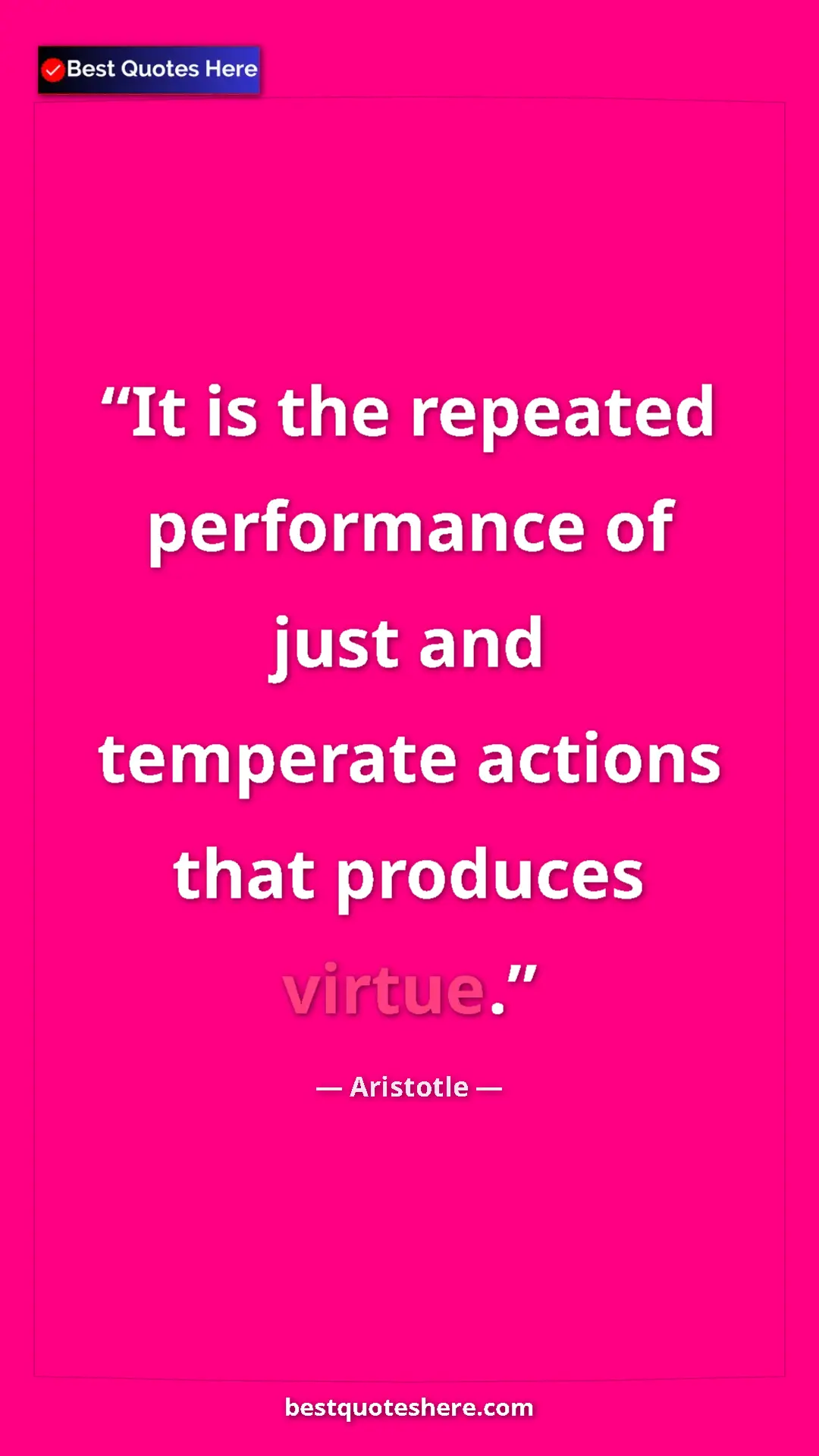 Pinterest quote poster by Aristotle: "It is the repeated performance of just and temperate..."