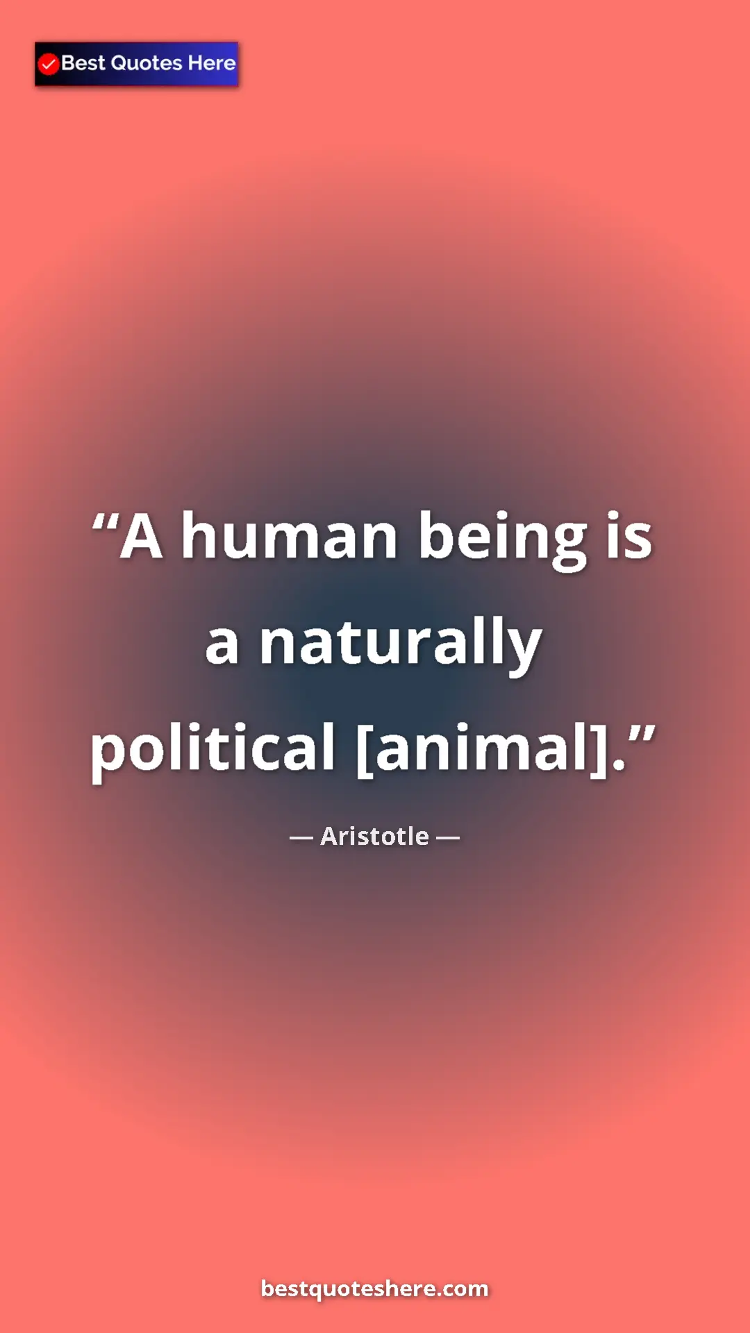 Pinterest quote poster by Aristotle: "A human being is a naturally political [animal]."