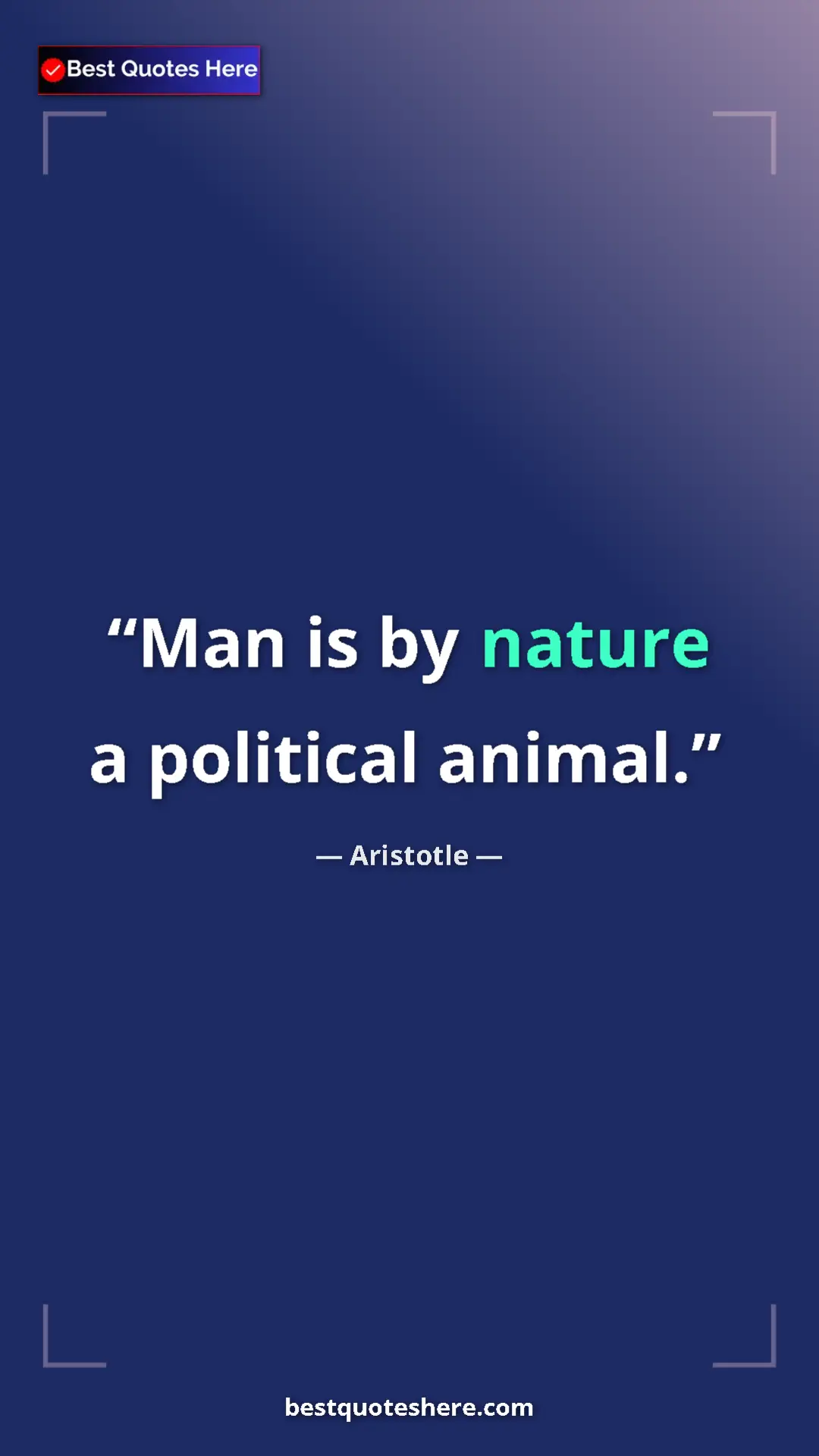 Aristotle Quote Card: "Man is by nature a political animal." Pinterest quote poster by Aristotle: "Man is by nature a political animal."